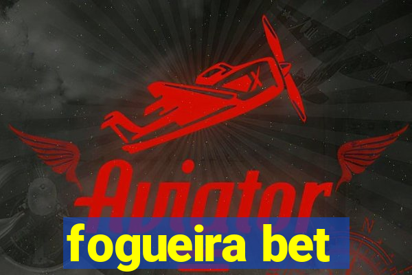 fogueira bet